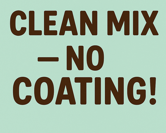 Clean Mix — No Coating!