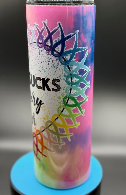Cancer Sucks in Every Colour  20 oz Stainless Steel Sublimated Tumbler