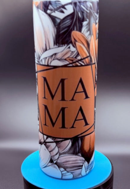 Mama  20 oz Stainless Steel Sublimated Tumbler
